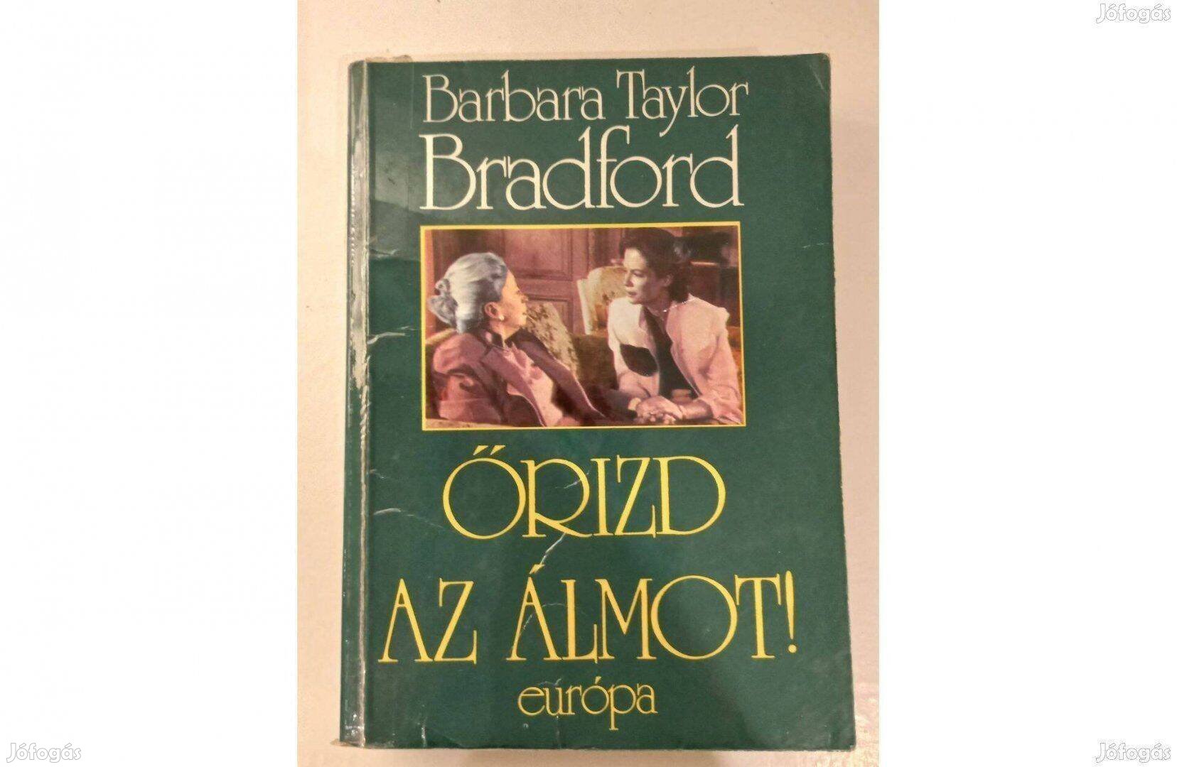 Barbara Taylor Bradford: Őrizd az álmot!