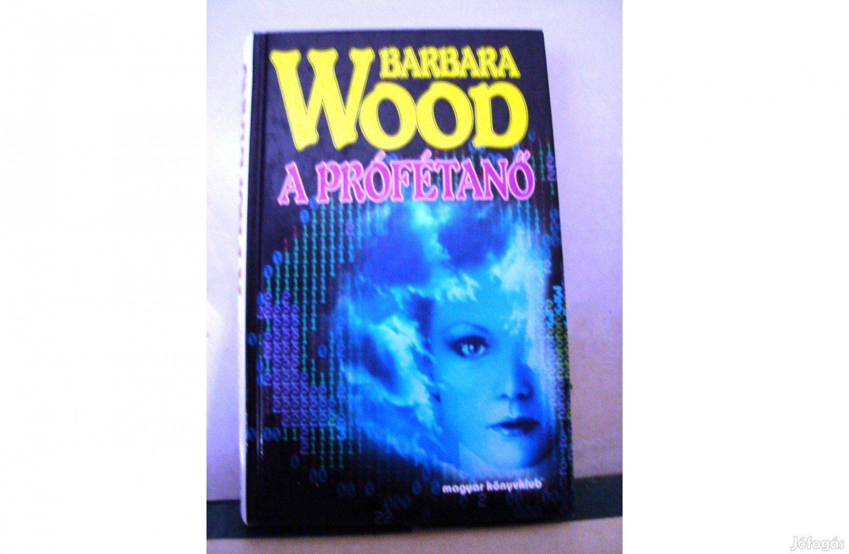 Barbara Wood: A prófétanő