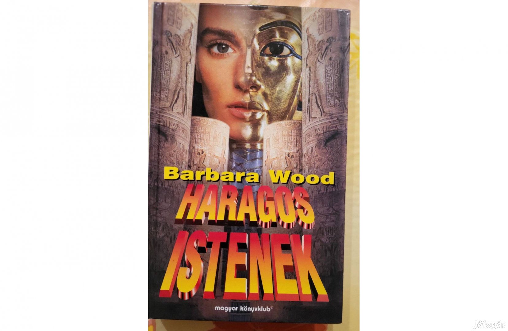 Barbara Wood: Haragos istenek