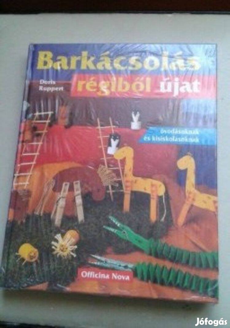 Barkácsolás régiből újat , barkácskönyv, kézműveskedés hobbi