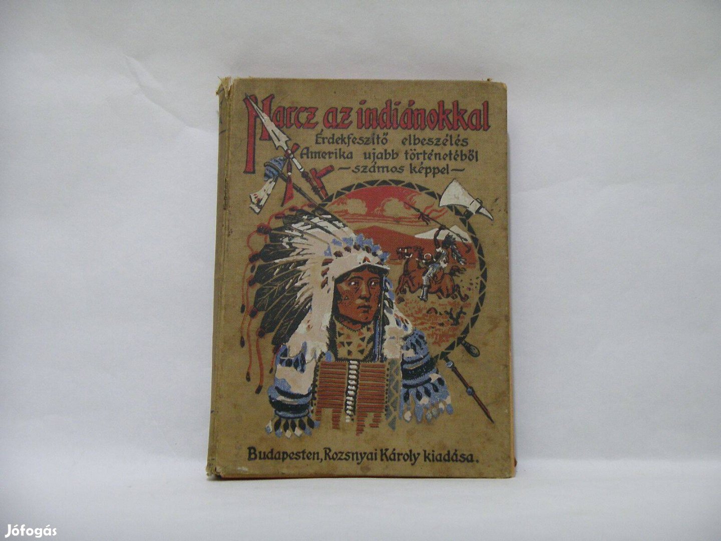 Baróti Lajos - Harcz Az Indiánokkal - érdekfeszítő elbeszélés Amerika