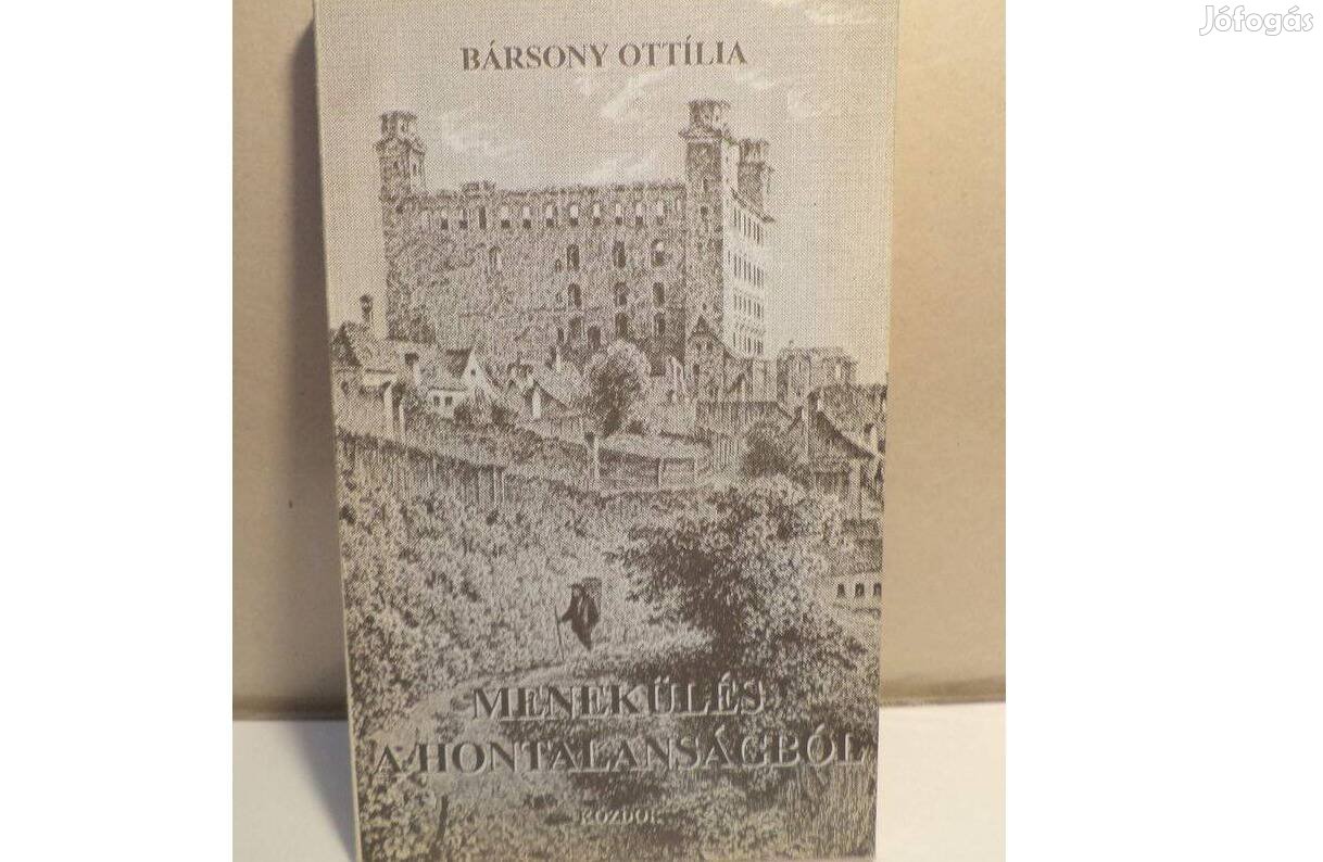 Bársony Ottília: Menekülés a hontalanságból - dedikált
