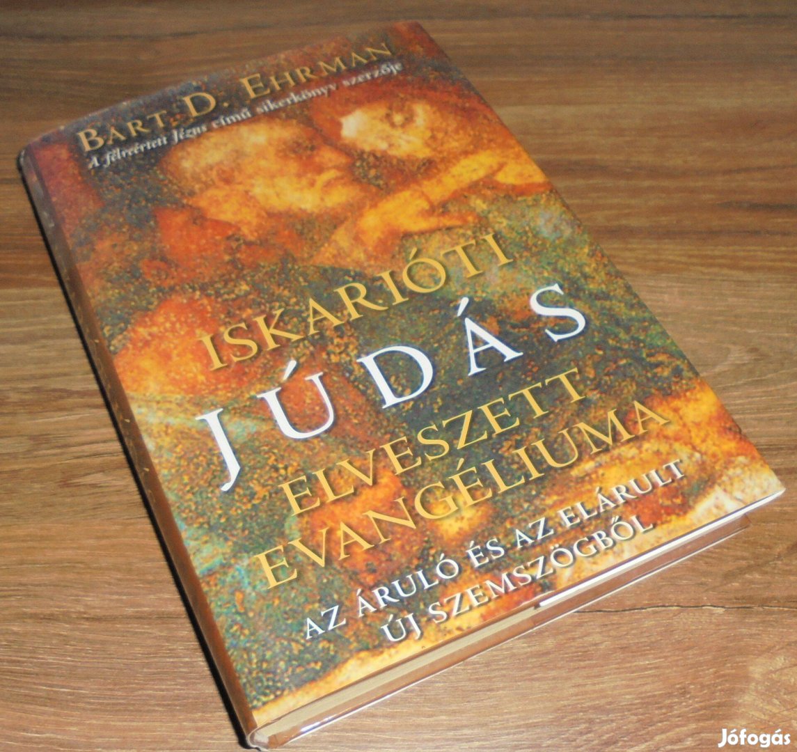 Bart D. Ehrman Iskarióti Júdás elveszett evangéliuma