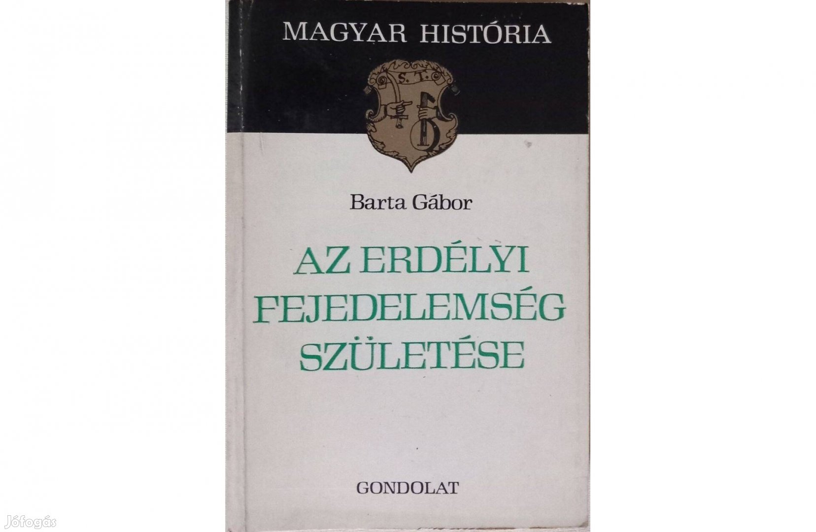 Barta Gábor Az erdélyi fejedelemség születése