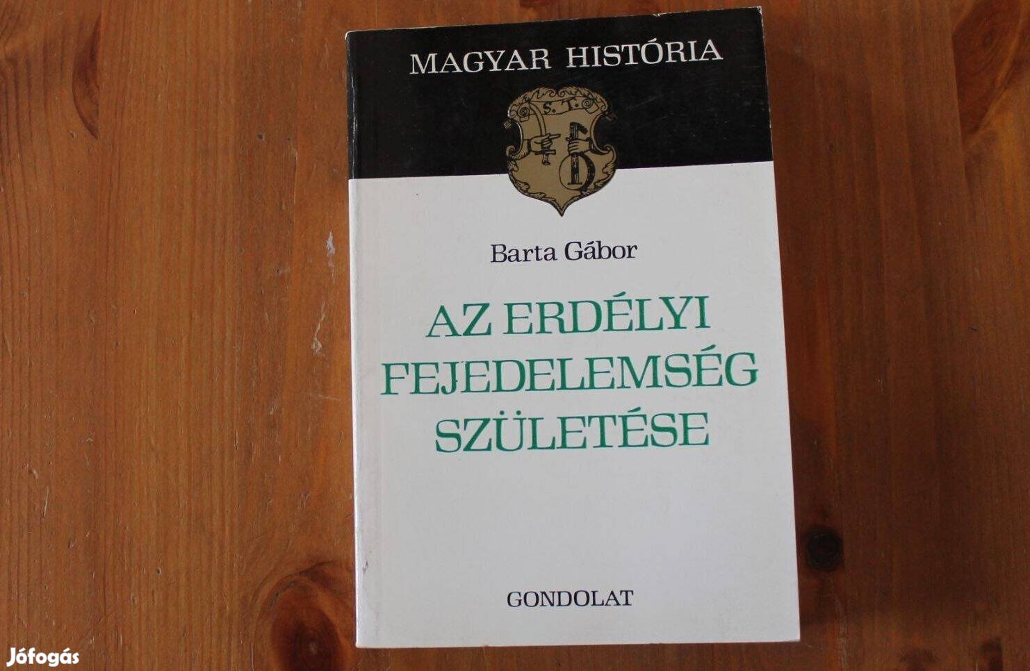 Barta Gábor - Az erdélyi fejedelemség születése