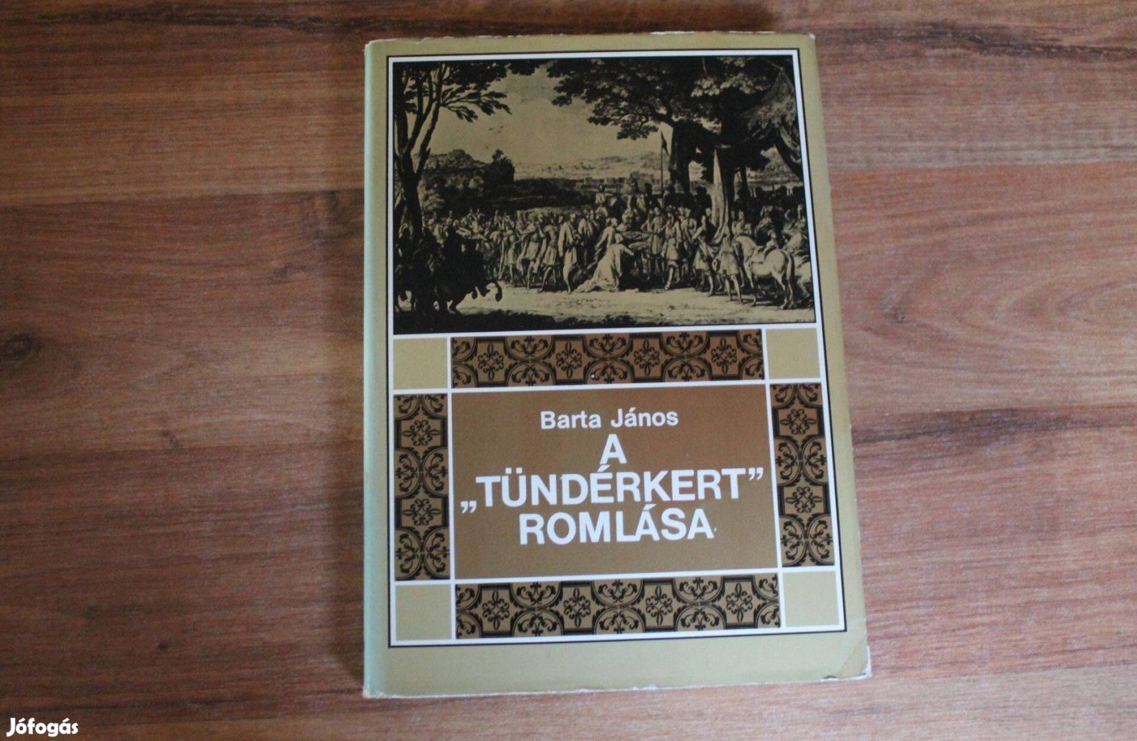 Barta János A tündérkert romlása ( Erdély története 1630-1707 )