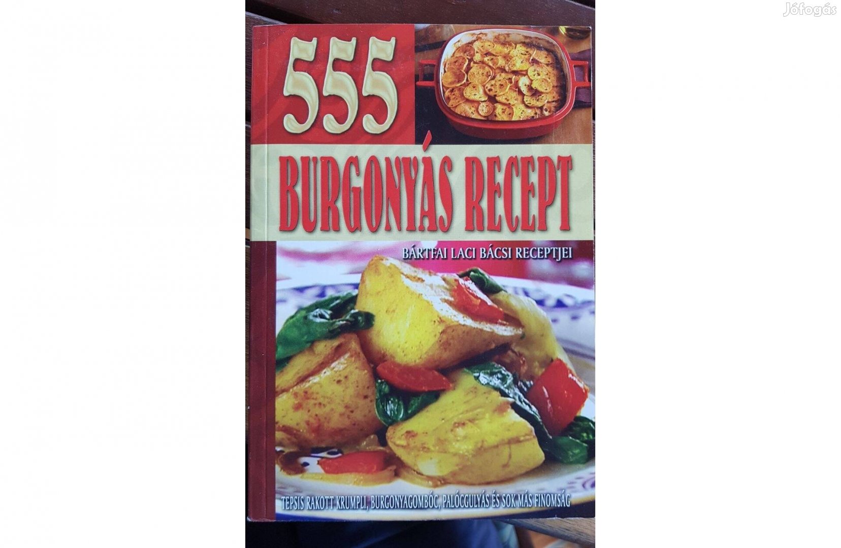 Bártfai Laci bácsi - 555 burgonyás recept