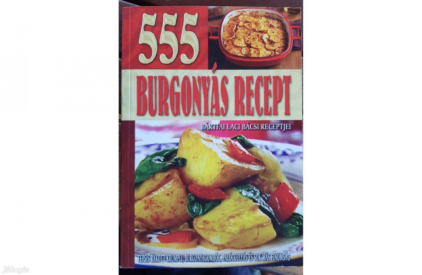 Bártfai Laci bácsi - 555 burgonyás recept