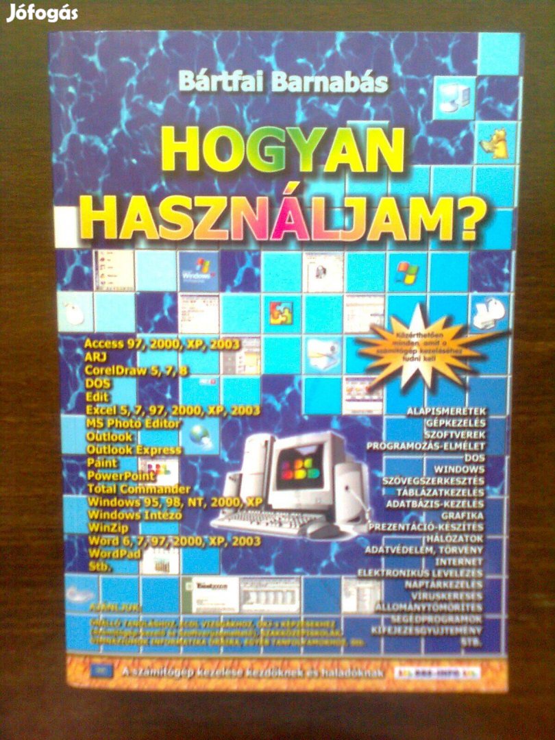 Bártfai: Hogyan használjam? (informatika, számítástechnika)