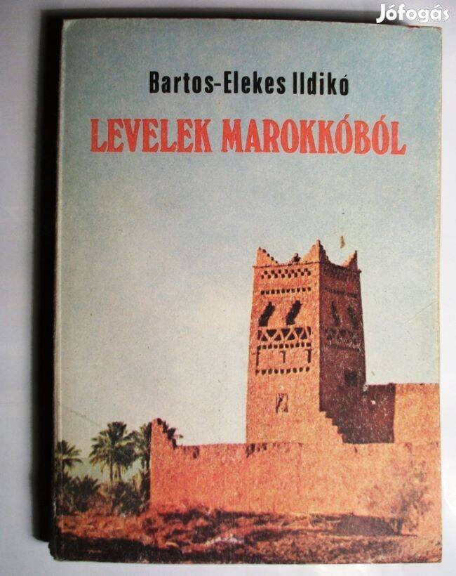 Bartos-Elekes Ildikó: Levelek Marokkóból