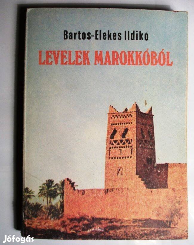 Bartos-Elekes Ildikó: Levelek Marokkóból