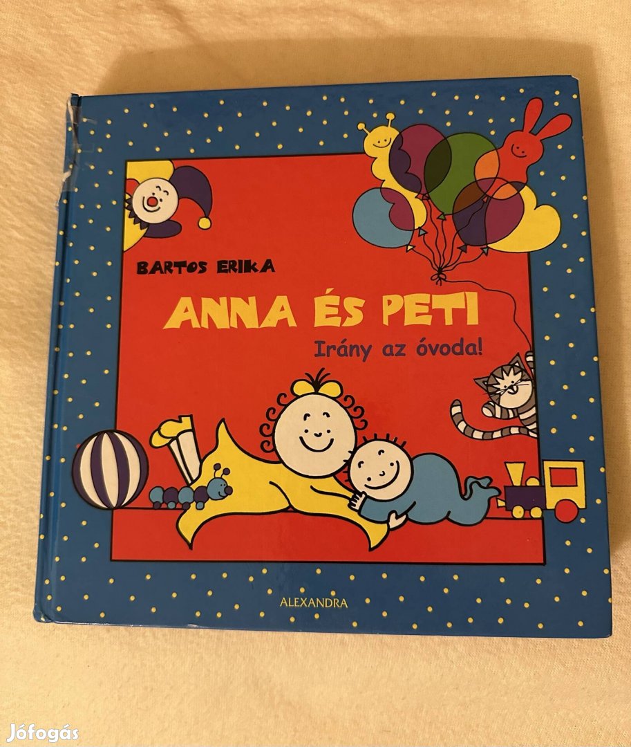 Bartos Erika : Anna és Peti Irány az óvoda!