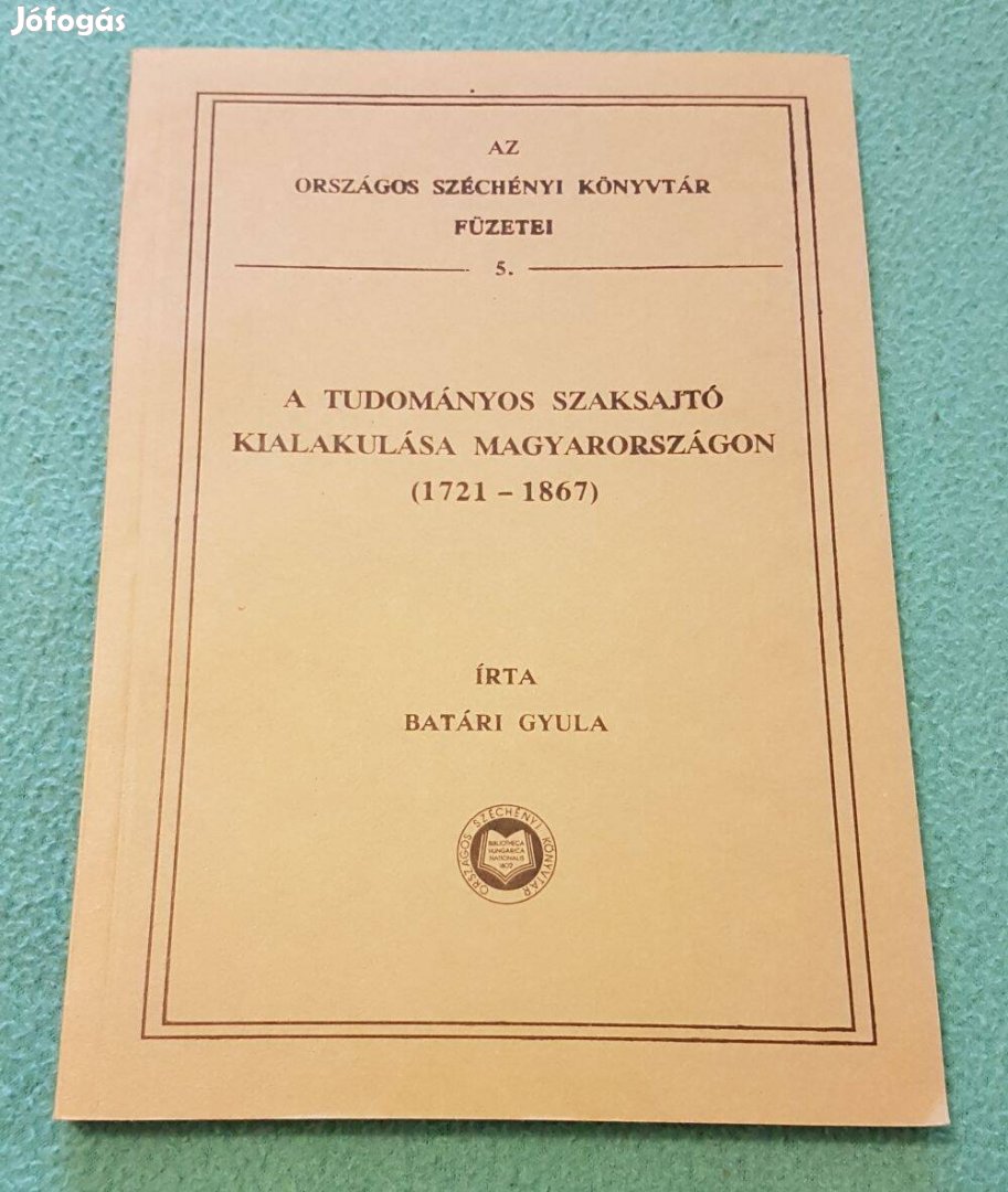Batári Gyula A tudományos szaksajtó kialakulása Magyarország