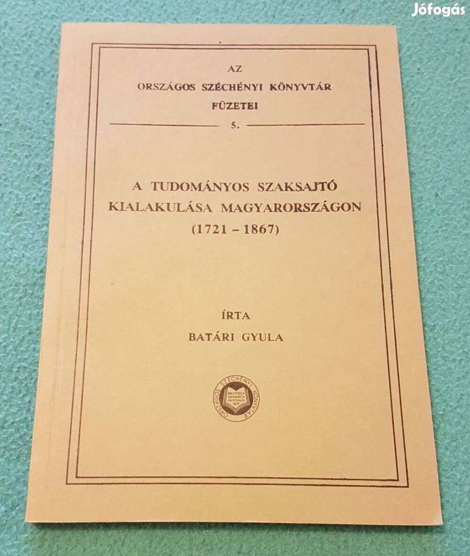 Batári Gyula - A tudományos szaksajtó kialakulása Magyarországon