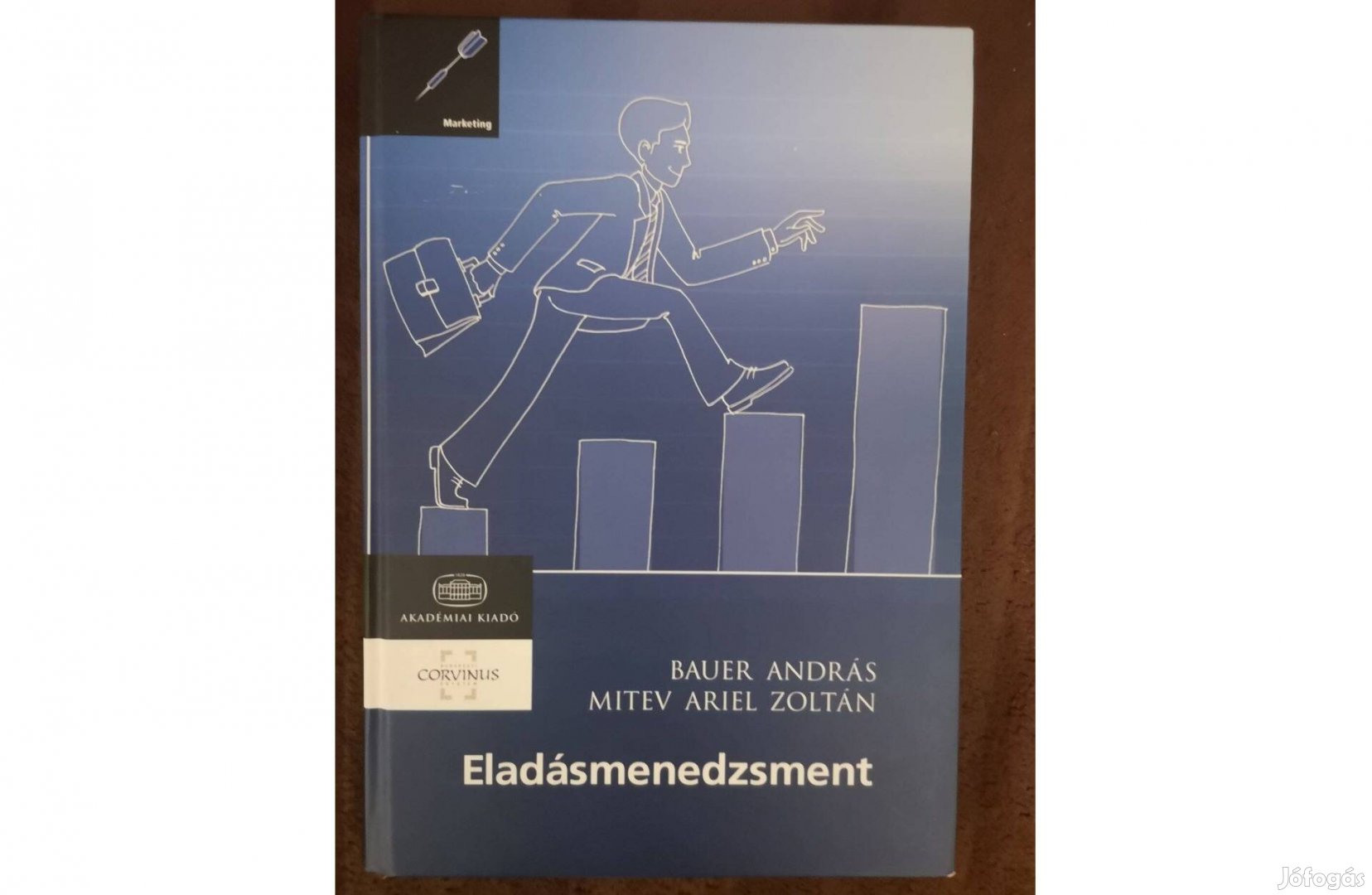 Bauer András - Mitev Ariel: Eladásmenedzsment (marketing)