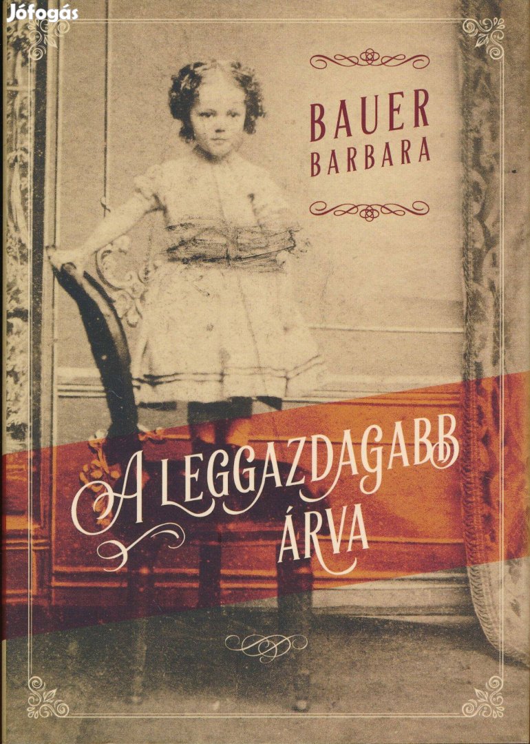 Bauer Barbara: A leggazdagabb árva