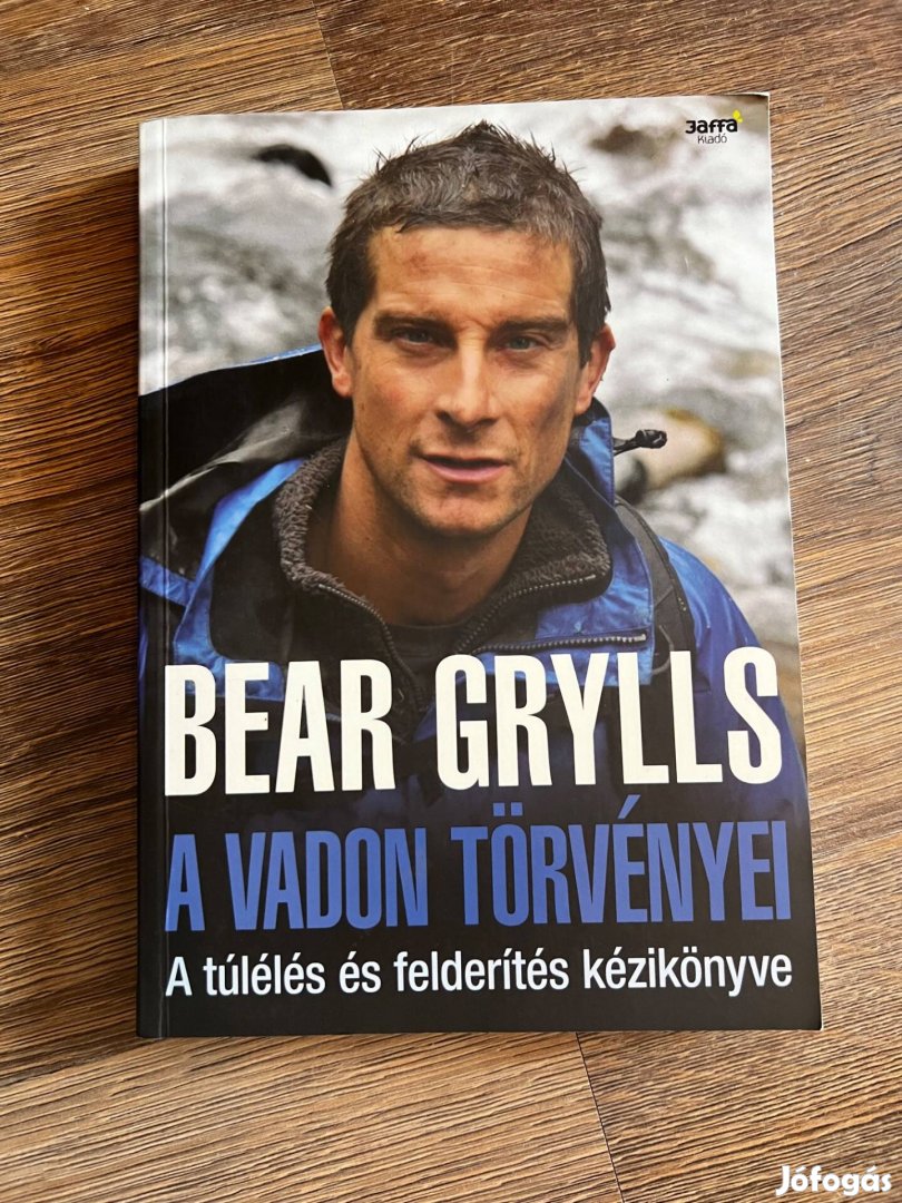 Bear Grylls: A vadon törvényei