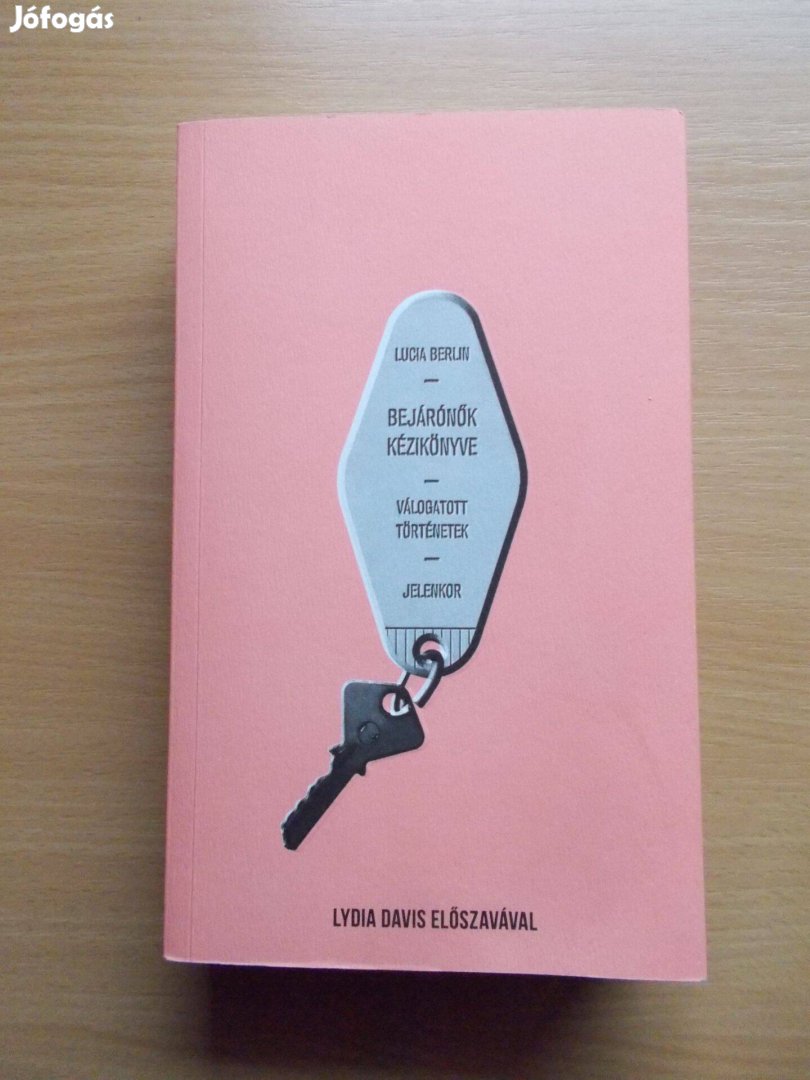 Bejárónők kézikönyve - Válogatott történetek, Lucia Berlin