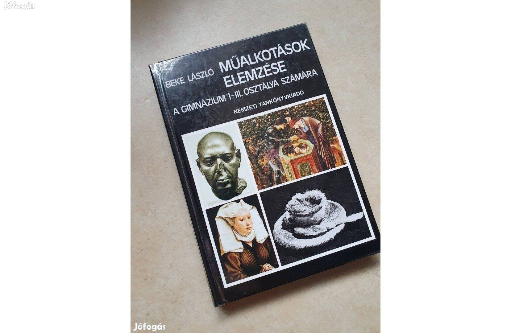 Beke László: Műalkotások elemzése A gimnázium I.-III. osztály számára