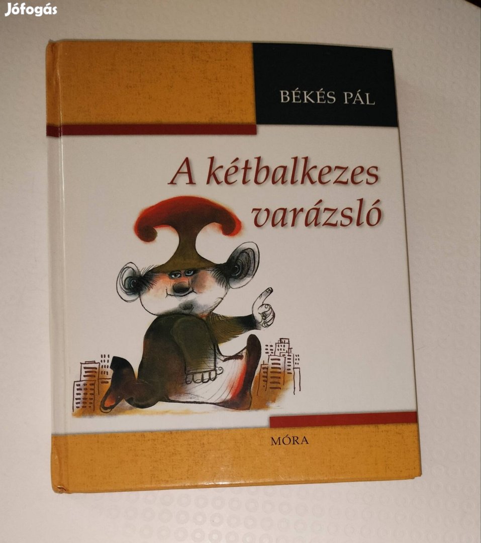 Békés Pál A kétbalkezes varázsló könyv 