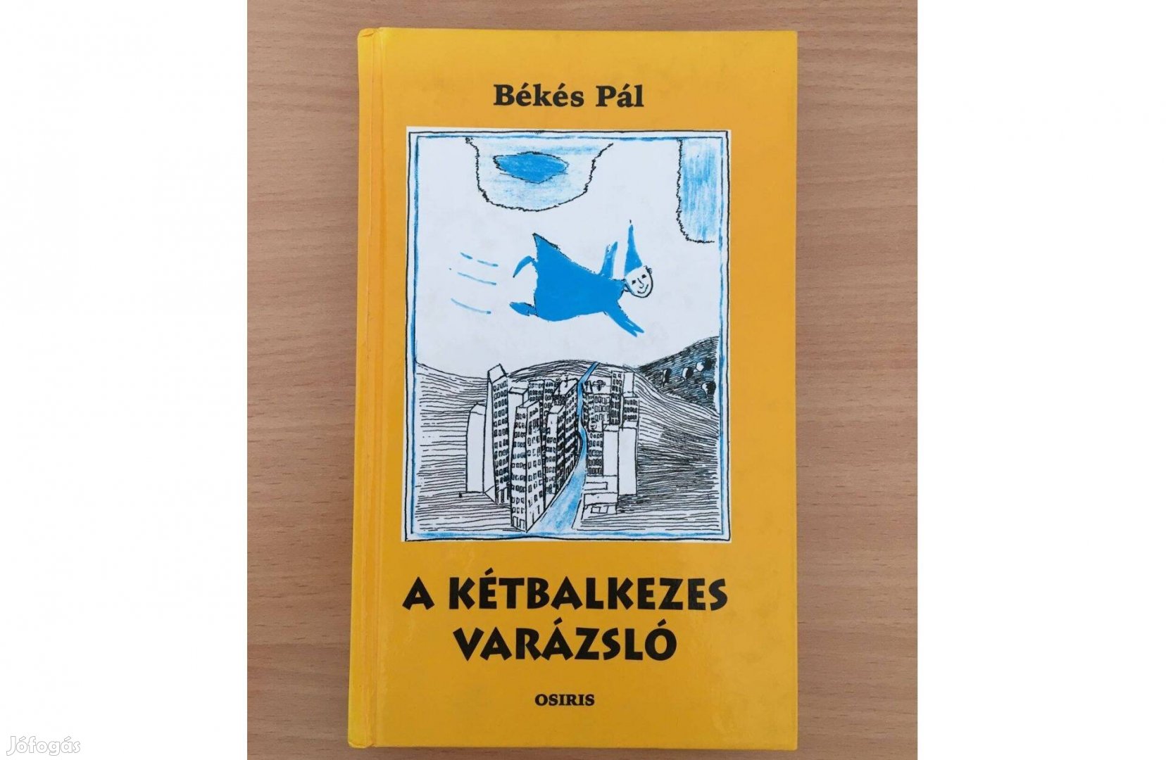 Békés Pál: A kétbalkezes varázsló