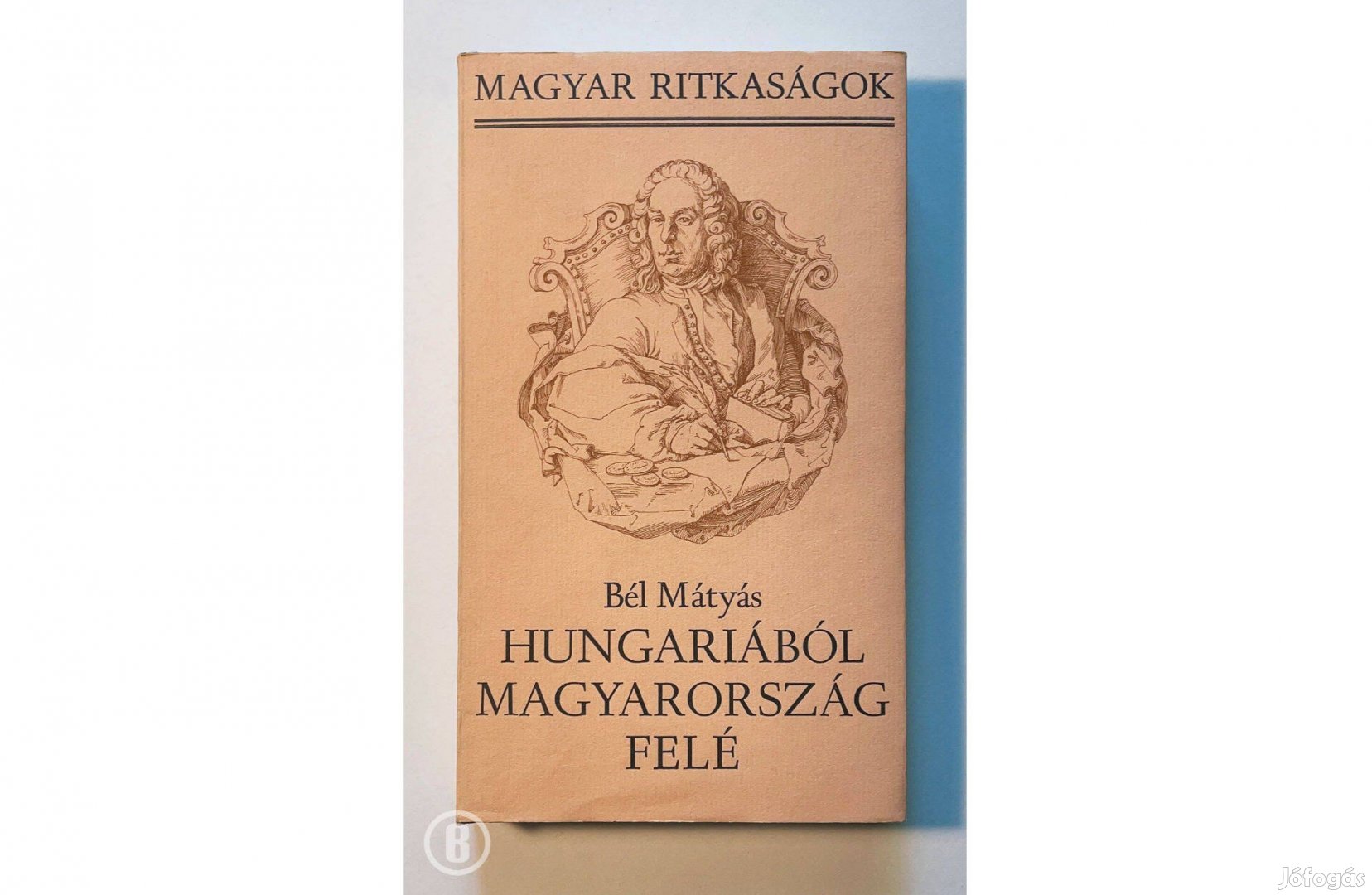 Bél Mátyás: Hungáriából Magyarország felé