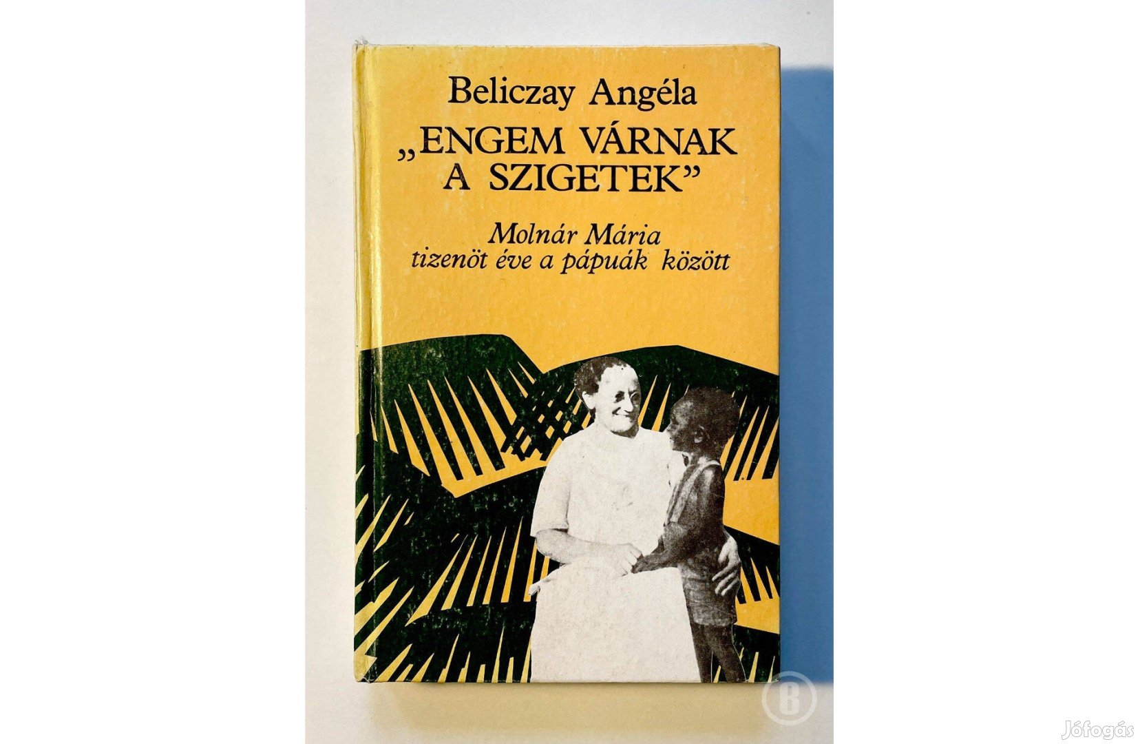 Beliczay Angéla: Engem várnak a szigetek /Csak személyesen!