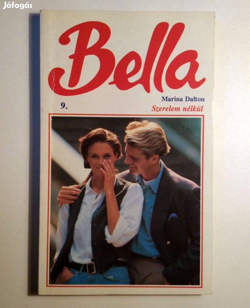 Bella 9. Szerelem Nélkül (Marina Dalton) 1993 (8kép+tartalom)