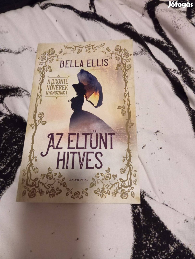 Bella Ellis: Az eltűnt hitves (A Brontë nővérek nyomoznak 1.)
