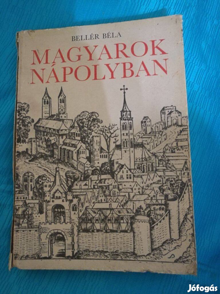 Bellér Béla : Magyarok Nápolyban