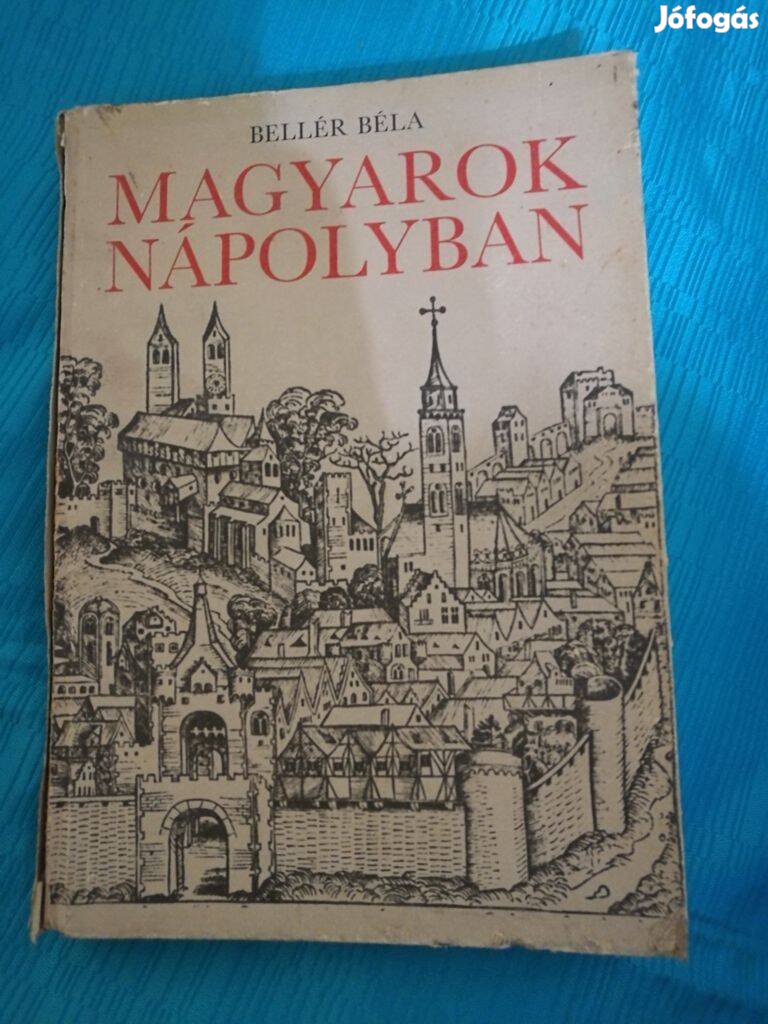 Bellér Béla : Magyarok Nápolyban