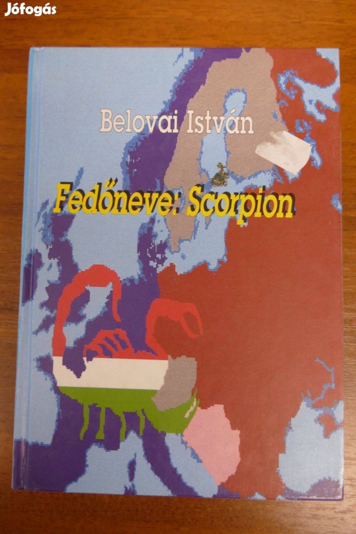 Belovai István : Fedőneve: Scorpion