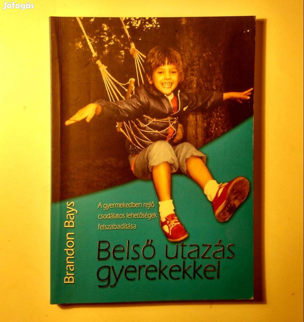 Belső Utazás Gyerekekkel (Brandon Bays) 2004 (9kép+tartalom)