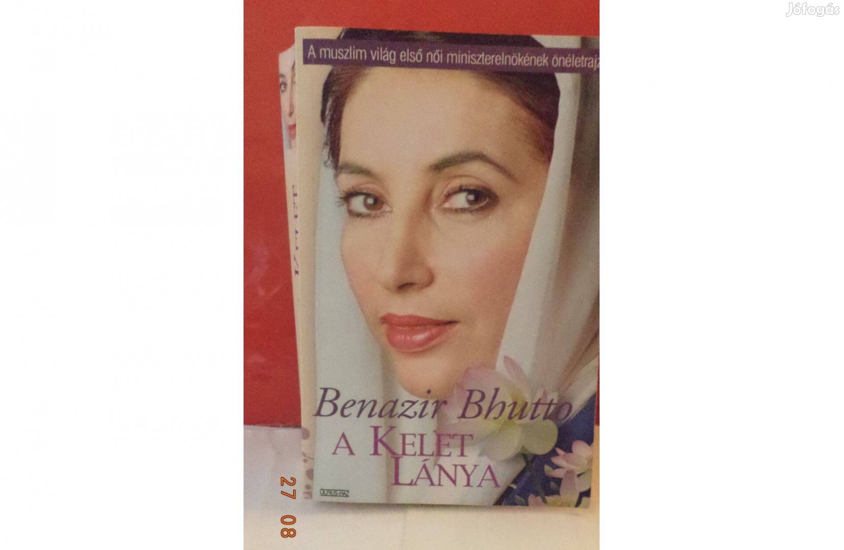 Benazir Bhuttó: A Kelet Lánya