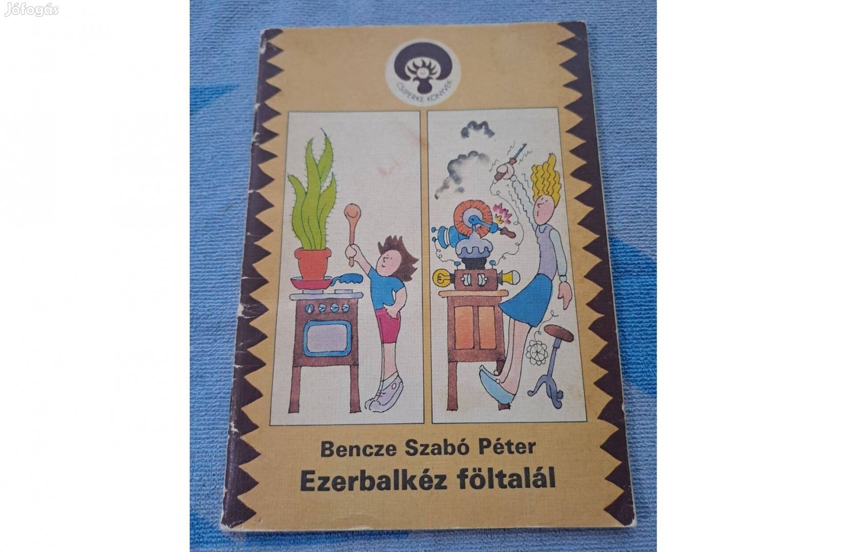 Bencze Szabó Péter: Ezerbalkéz föltalál