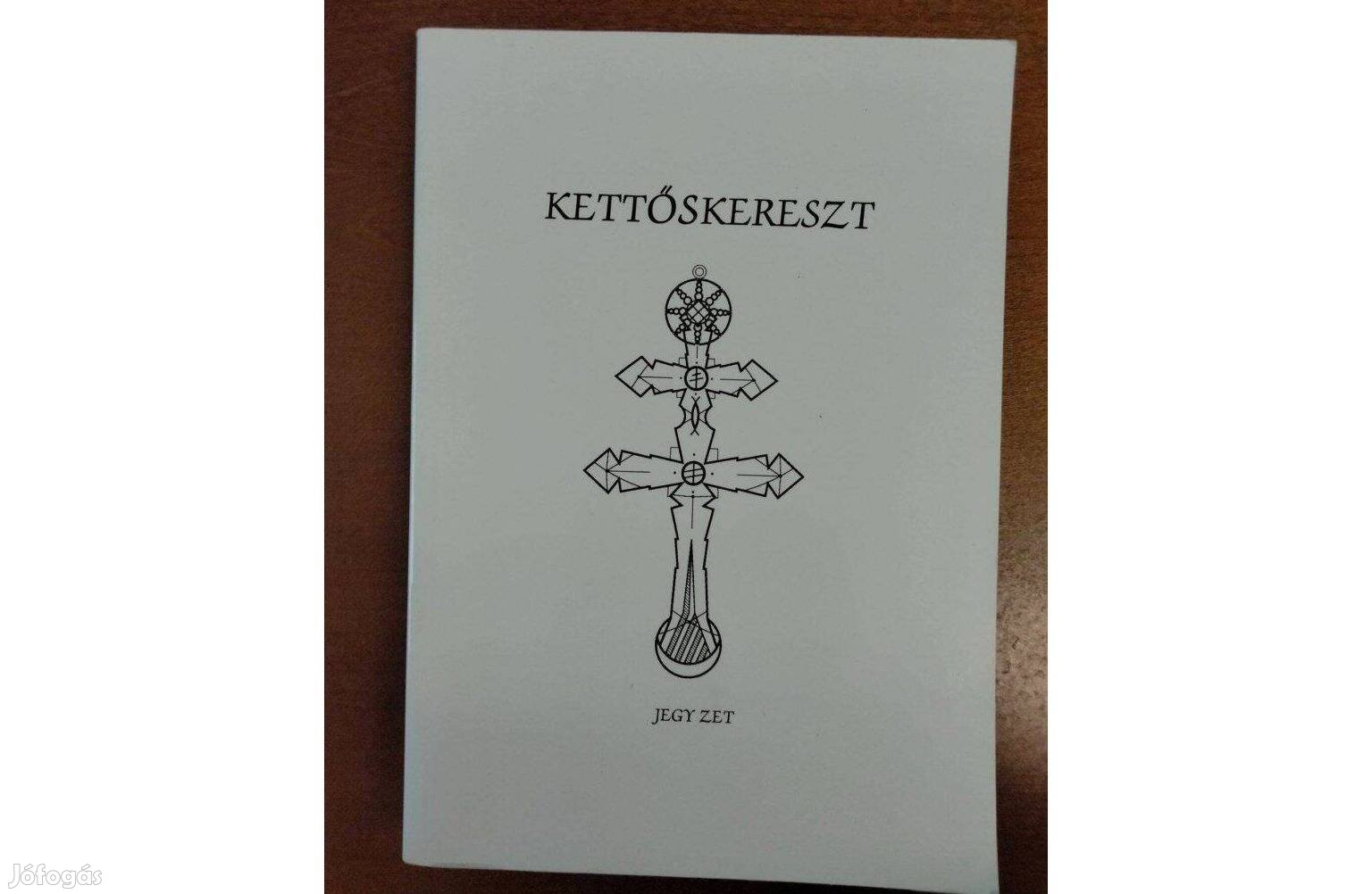 Benedek Attila Szelei István Kettőskereszt Jegyzet