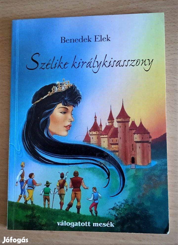 Benedek Elek Szélike királykisasszony Válogatott mesék