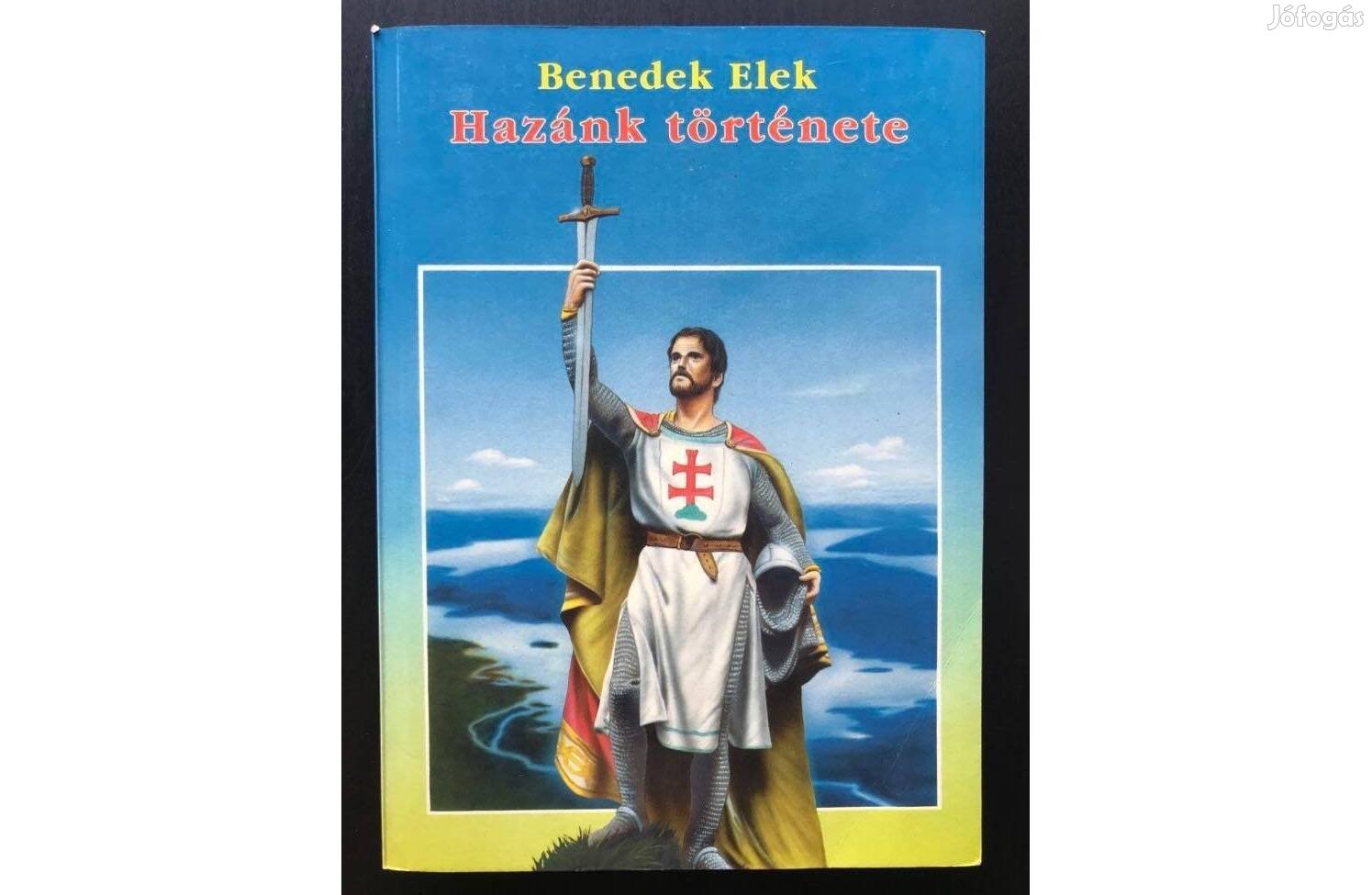 Benedek Elek Hazánk története 1997es kiadás, nagyon jó