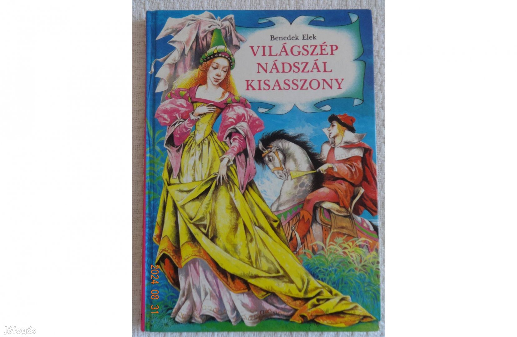 Benedek Elek: Világszép Nádszál Kisasszony - mesegyűjtemény Rusz Lívia