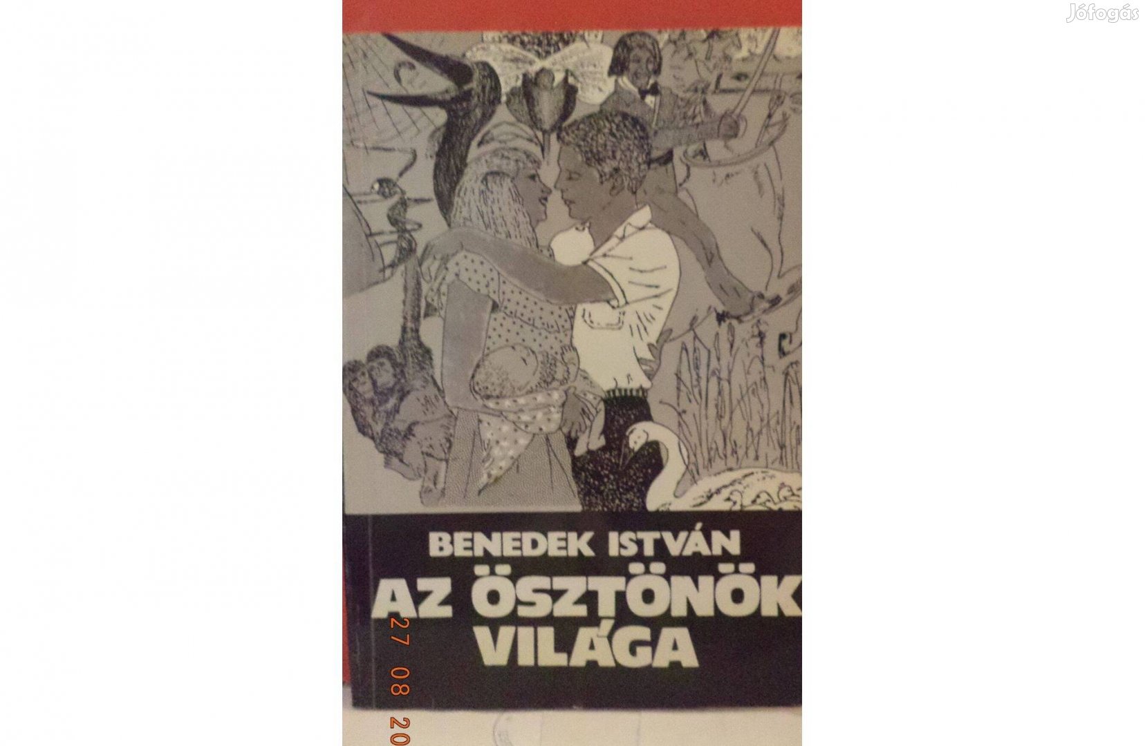 Benedek István: Az ösztönök világa