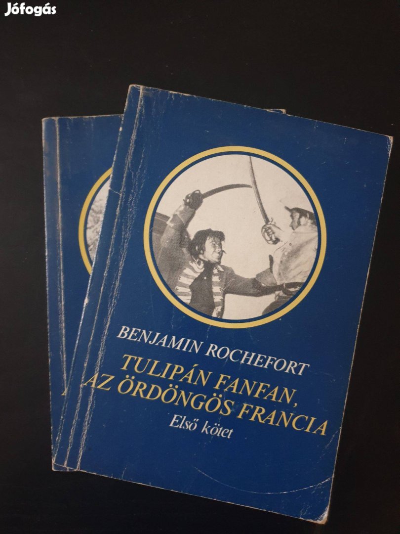 Benjamin Rochefort - Tulipános Fanfan, az ördöngős francia 1-2.kötet