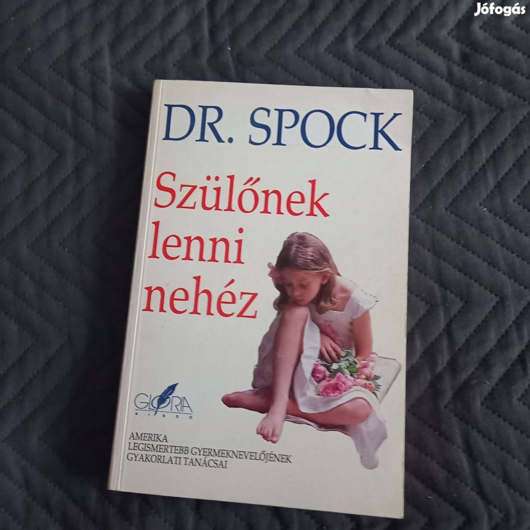 Benjamin Spock: Szülőnek lenni nehéz