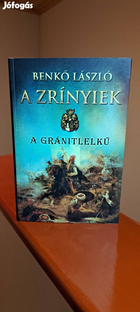 Benkő László: A Zrínyiek A gránitlelkű