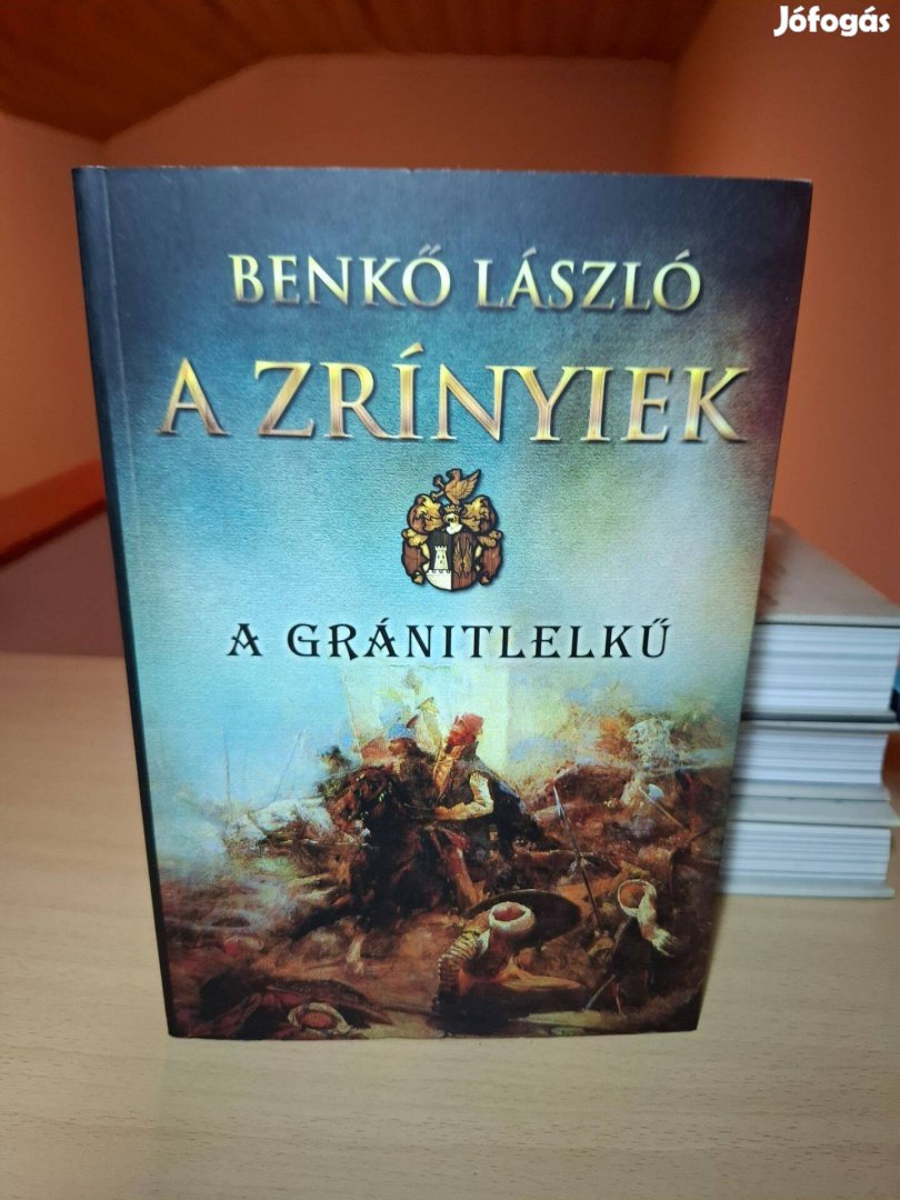 Benkő László: A Zrínyiek A gránitlelkű