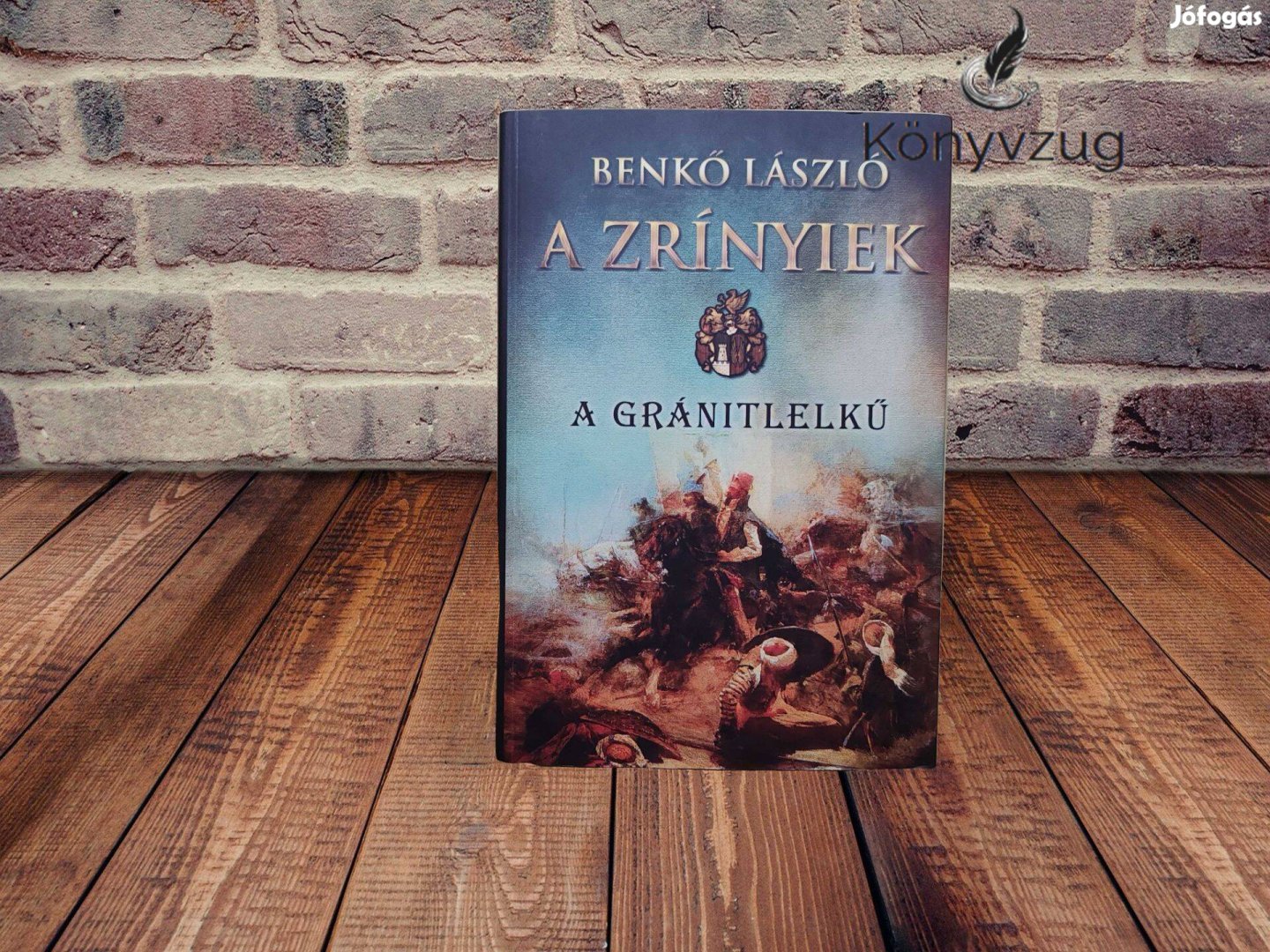 Benkő László - A Zrínyiek - A gránitlelkű