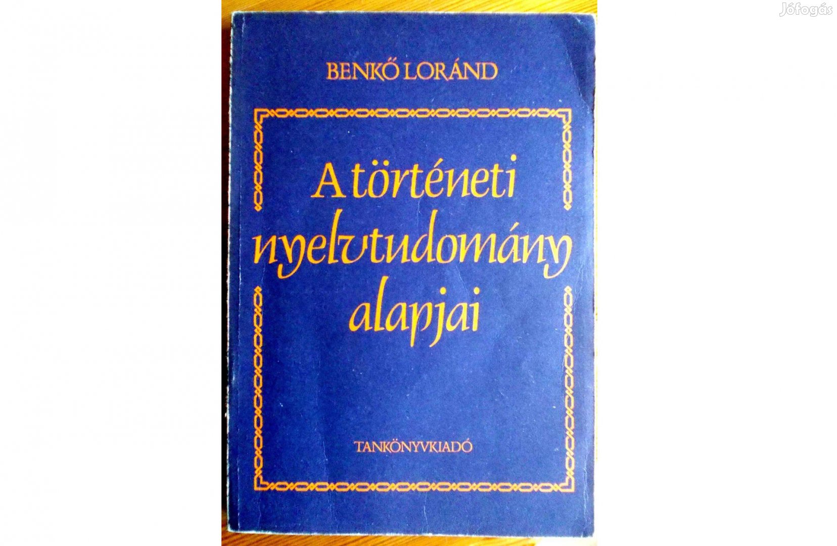 Benkő Loránd: A történeti nyelvtudomány alapjai (egyetemi jegyzet)