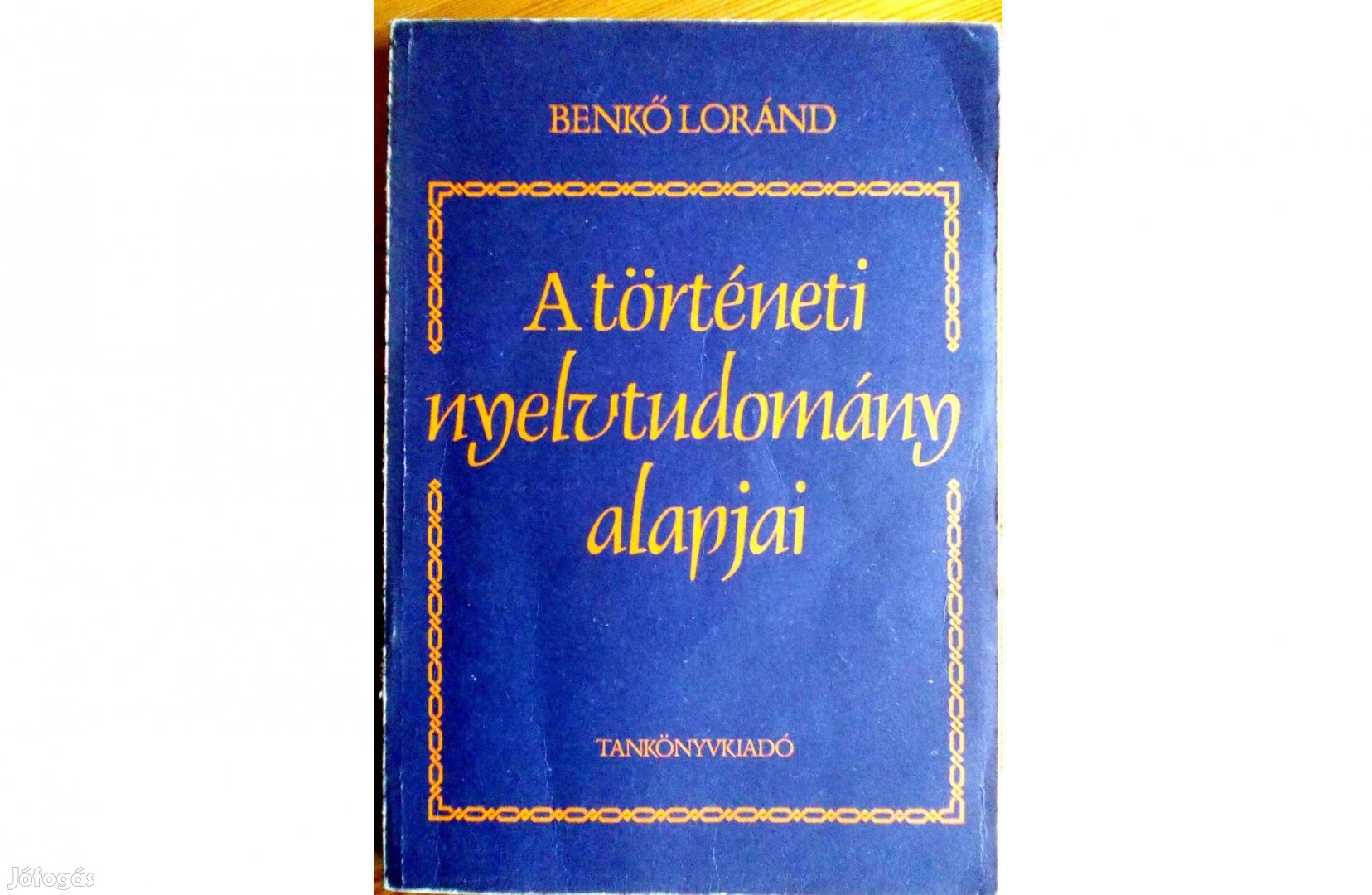 Benkő Loránd: A történeti nyelvtudomány alapjai (egyetemi jegyzet)