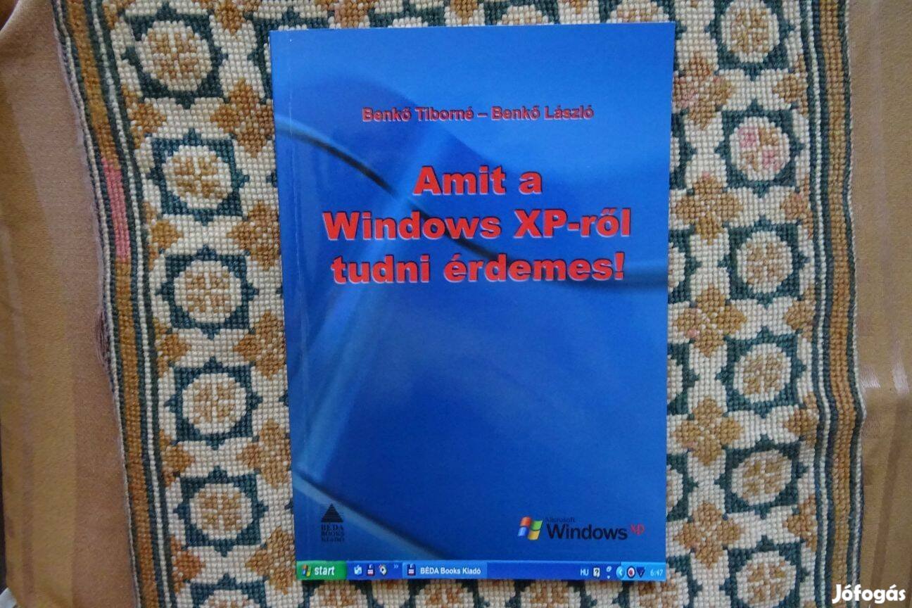 Benkő Tiborné - Benkő László: Amit a Windows XP-ről tudni érdemes
