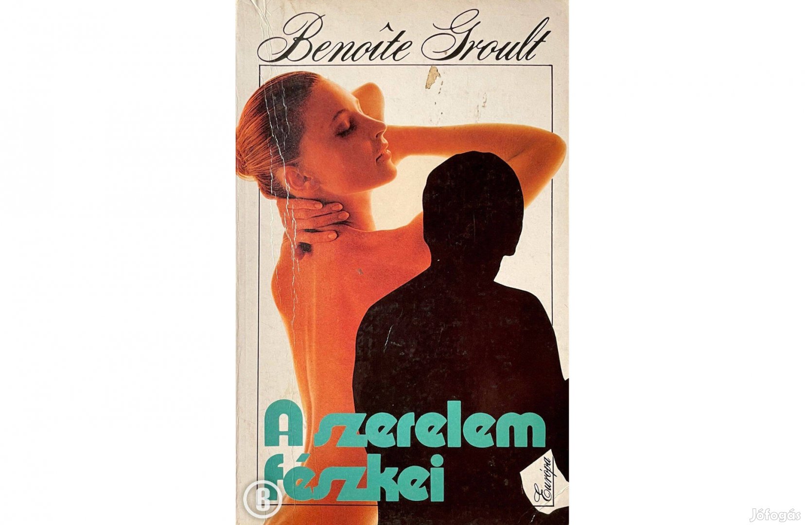 Benoîte Groult: A szerelem fészkei (És bőrünkön a só)