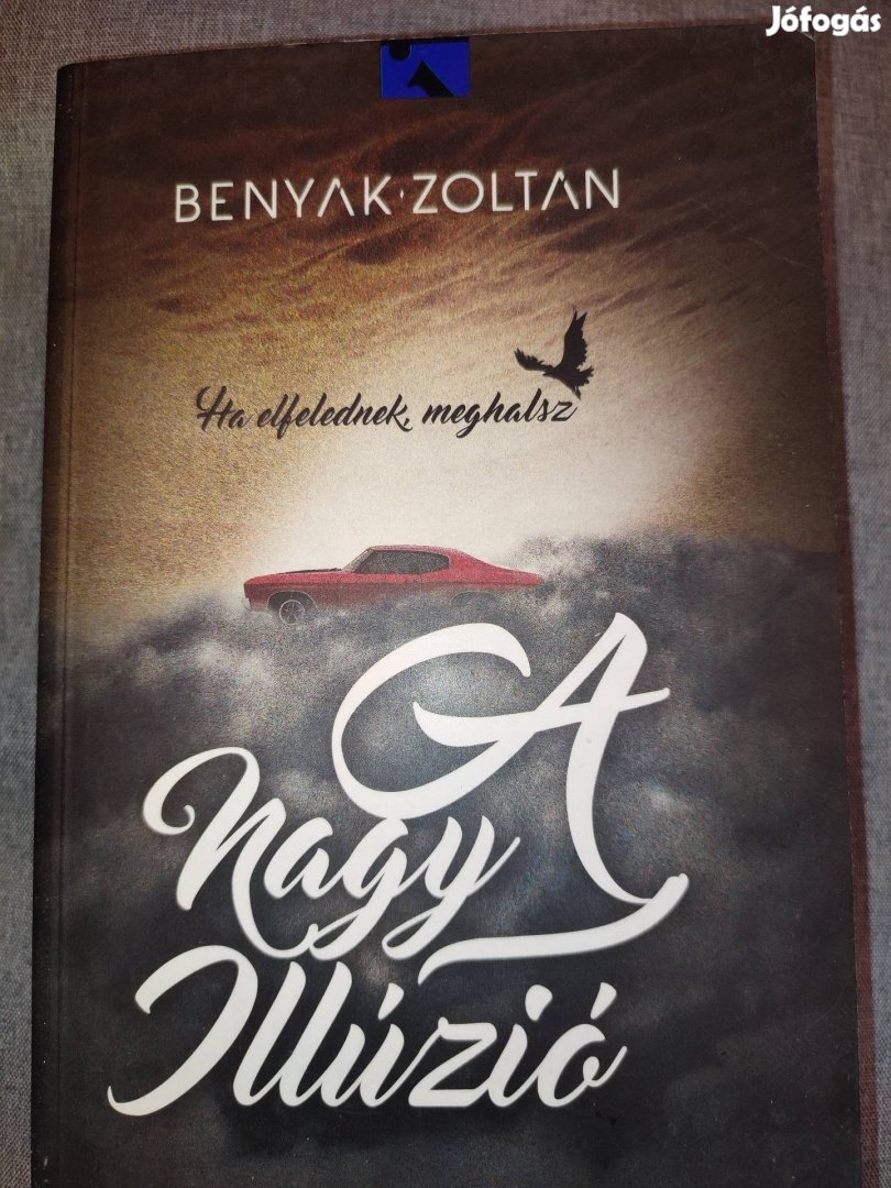 Benyák Zoltán A nagy illúzió